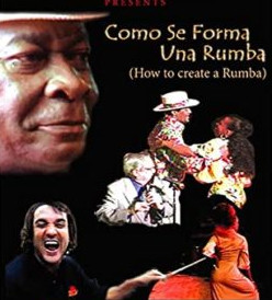 Cartel del documental Como se formó una rumba. Aparece la cara de un hombre medio sonriendo, una pareja bailando, un hombre besando un premio, un hombre sonriendo con la boca abierta sujetando una batuta, y una mujer vestido de rojo, bailando.