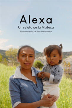 Póster del documental "Alexa, Un Relato de la Mixteca", que muestra a una mujer sosteniendo a un niño en un entorno natural verde. El título del documental aparece en la parte superior.