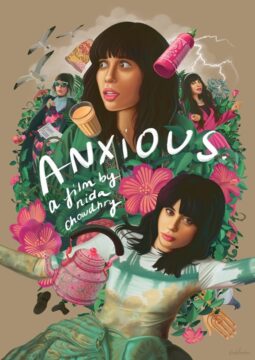 Cartel ilustrado de una película llamada Ansiedad, dirigida por Nida Chowdhry. Muestra a una mujer en varias escenas caóticas rodeada de objetos y flores, con una expresión de ansiedad.